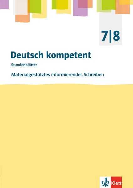 Deutsch kompetent. Materialgestütztes informierendes Schreiben, Geheftet von , Klett Schulbuchverlag, 978-3-12-352661-9