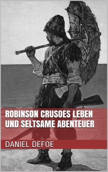 Produktbild: Robinson Crusoes Leben und seltsame Abenteuer