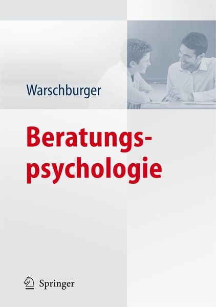 Beratungspsychologie, Gebundene Ausgabe von Petra Warschburger, Springer Berlin, 9783540790600