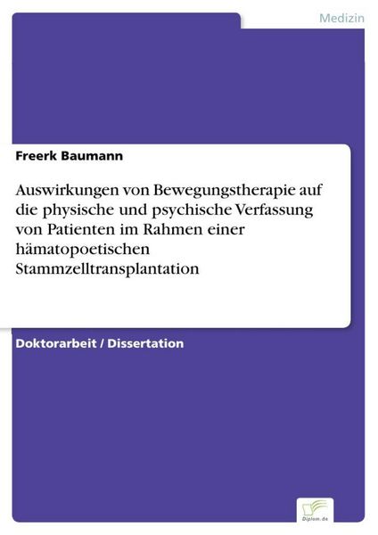 Produktbild: Auswirkungen von Bewegungstherapie auf die physische und psychische Verfassung von Patienten im Rahmen einer h&auml;matopoetischen Stammzelltransplantation