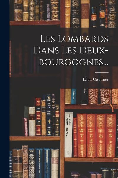Produktbild: Les Lombards Dans Les Deux-bourgognes...