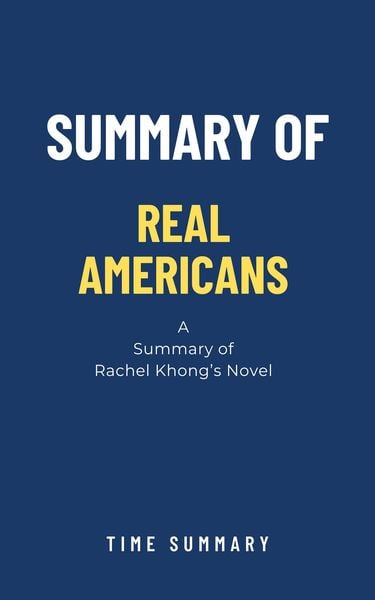 Produktbild: Summary of Real Americans a novel by Rachel Khong