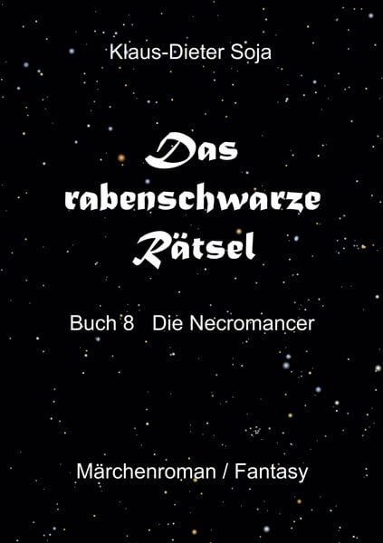 Das rabenschwarze Rätsel, Taschenbuch von Klaus-Dieter Soja, BoD – Books on Demand, 9783769303568