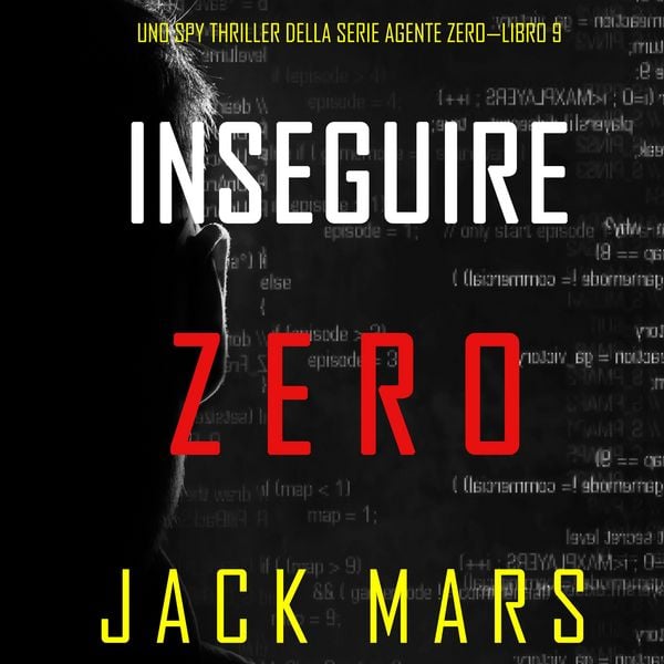 Produktbild: Inseguire Zero (Uno spy thriller della serie Agente Zero&mdash;Libro #9)