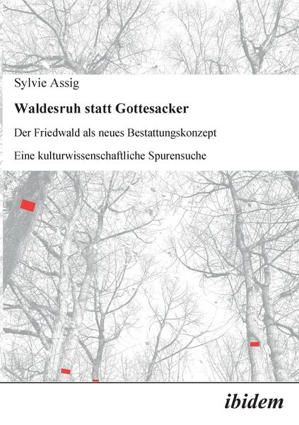 Assig, S: Waldesruh statt Gottesacker. Der Friedwald als neu, Taschenbuch von Sylvie Assig, Ibidem, 9783898217378