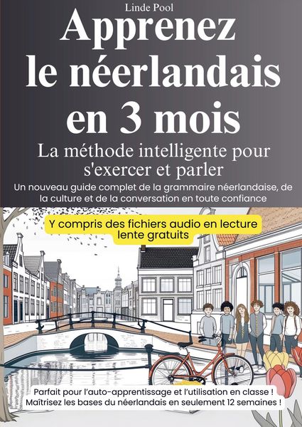 Apprenez le néerlandais en 3 mois - La méthode intelligente pour s'exercer et parler, Taschenbuch von Linde Pool, Bookmundo, 9789403796505