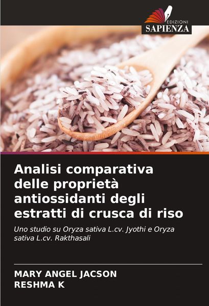 Produktbild: Analisi comparativa delle propriet&agrave; antiossidanti degli estratti di crusca di riso