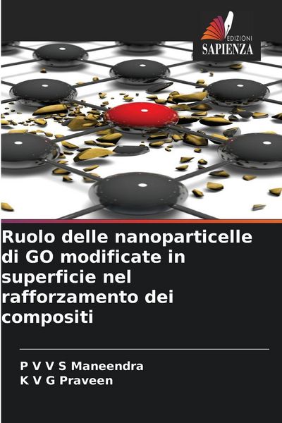 Produktbild: Ruolo delle nanoparticelle di GO modificate in superficie nel rafforzamento dei compositi