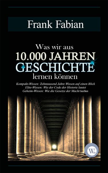 Produktbild: Was wir aus 10.000 Jahren Geschichte lernen k&ouml;nnen
