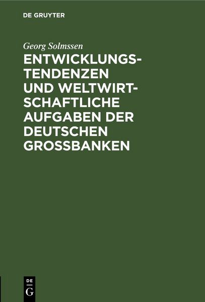 Produktbild: Entwicklungstendenzen und weltwirtschaftliche Aufgaben der deutschen Gro&szlig;banken