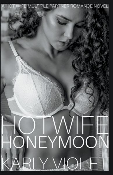 Produktbild: Hotwife Honeymoon - A Hot Wife Multiple Partner Romance Novel