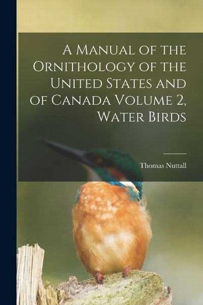 Produktbild: A Manual of the Ornithology of the United States and of Canada Volume 2, Water Birds