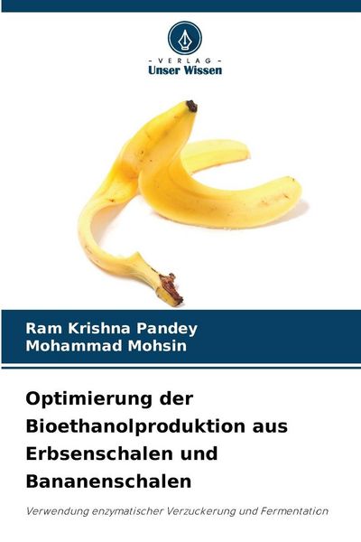 Produktbild: Optimierung der Bioethanolproduktion aus Erbsenschalen und Bananenschalen