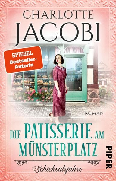 Die Patisserie am Münsterplatz – Schicksalsjahre, Taschenbuch von Charlotte Jacobi, Piper Taschenbuch