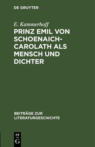 Produktbild: Prinz Emil von Schoenaich-Carolath als Mensch und Dichter