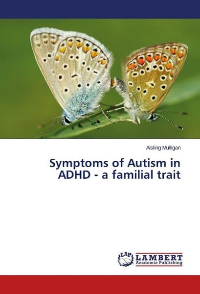 Produktbild: Mulligan, A: Symptoms of Autism in ADHD - a familial trait