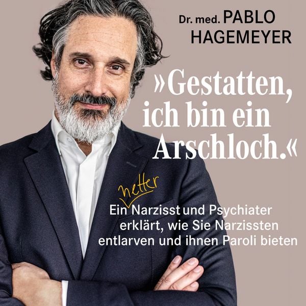 Gestatten, ich bin ein Arschloch. - Pablo Hagemeyer, Audio, 4064066721220