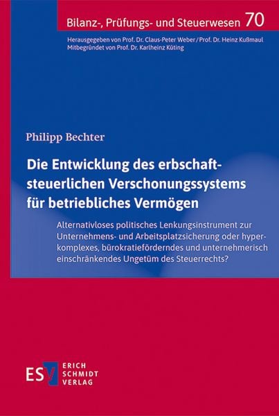 Produktbild: Die Entwicklung des erbschaftsteuerlichen Verschonungssystems f&uuml;r betriebliches Verm&ouml;gen