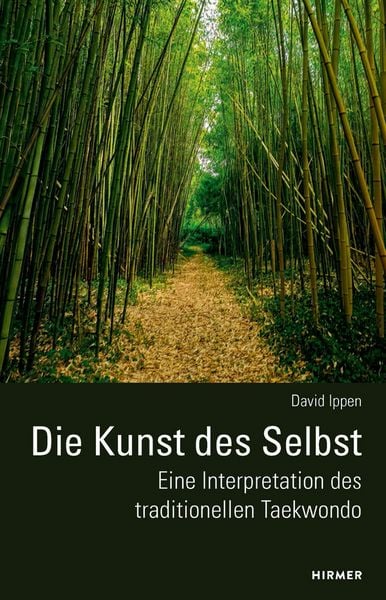 Produktbild: Die Kunst des Selbst - Eine Interpretation des traditionellen Taekwondo