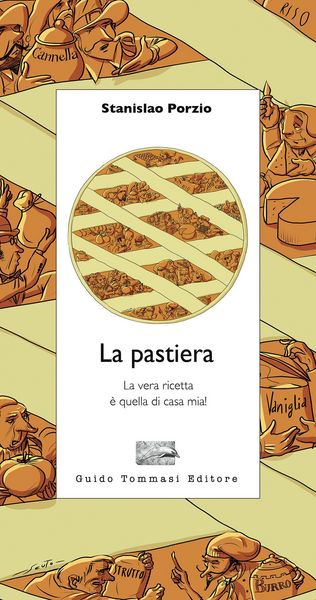 Produktbild: La pastiera. La vera ricetta &egrave; quella di casa mia!