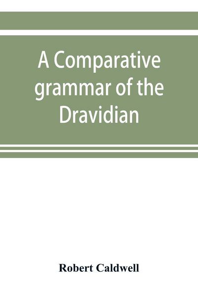 Produktbild: A comparative grammar of the Dravidian or south-Indian family of languages