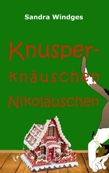 Knusperknäuschen Nikoläuschen, Taschenbuch von Sandra Windges, BoD – Books on Demand, 9783750416499