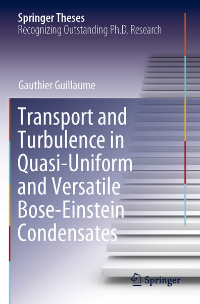 Produktbild: Transport and Turbulence in Quasi-Uniform and Versatile Bose-Einstein Condensates
