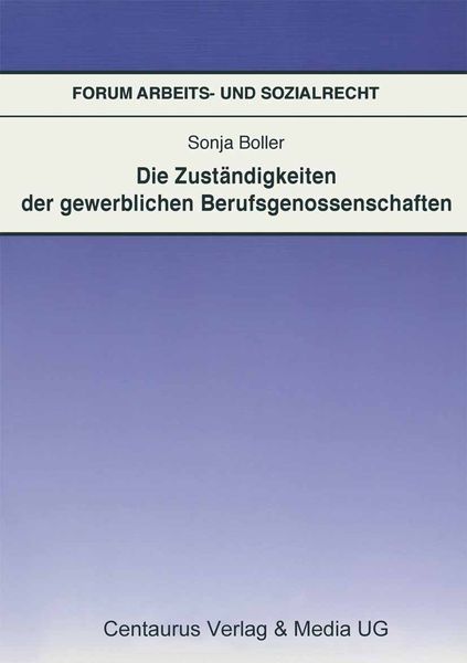 Die Zuständigkeit der gewerblichen Berufsgenossenschaften, Taschenbuch von Sonja Boller, Springer Fachmedien Wiesbaden GmbH, 9783825506629