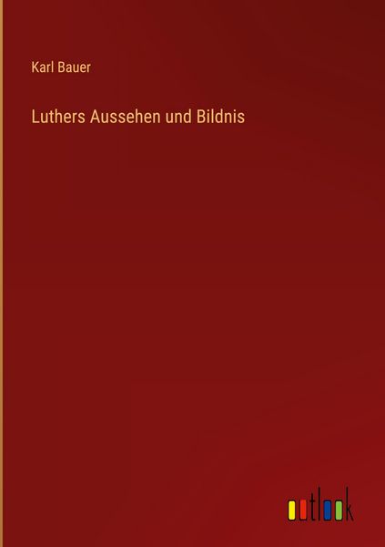 Produktbild: Luthers Aussehen und Bildnis