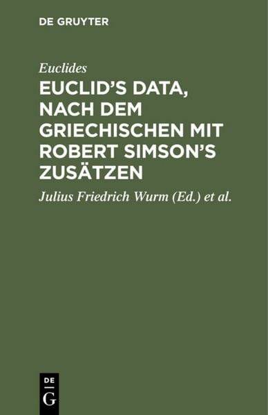 Produktbild: Euclid&rsquo;s Data, nach dem Griechischen mit Robert Simson&rsquo;s Zus&auml;tzen