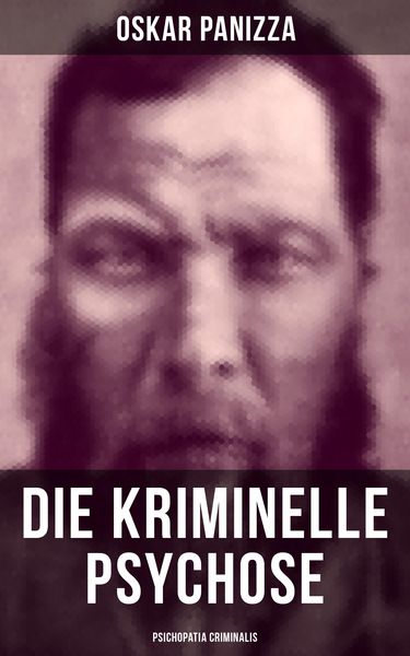 Produktbild: Die kriminelle Psychose - Psichopatia criminalis