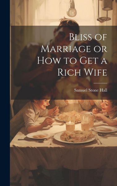 Produktbild: Bliss of Marriage or How to Get a Rich Wife