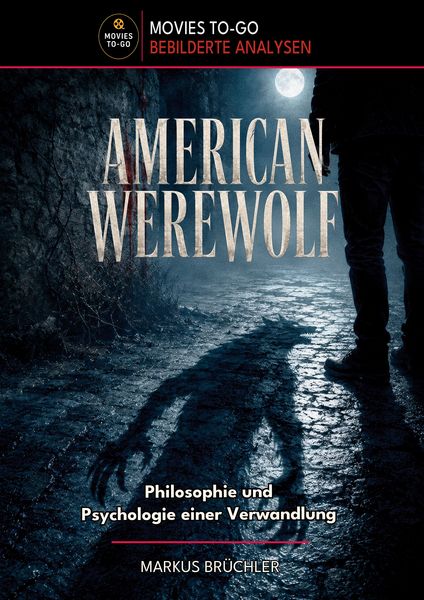 Produktbild: American Werewolf: Philosophie und Psychologie einer Verwandlung (Movies To-Go)
