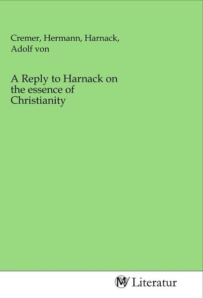 Produktbild: A Reply to Harnack on the essence of Christianity