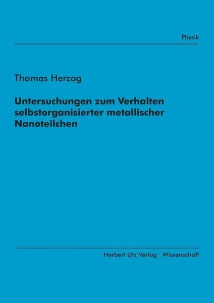 Produktbild: Untersuchungen zum Verhalten selbstorganisierter metallischer Nanoteilchen