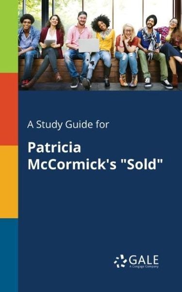 A Study Guide for Patricia McCormick's 'Sold'