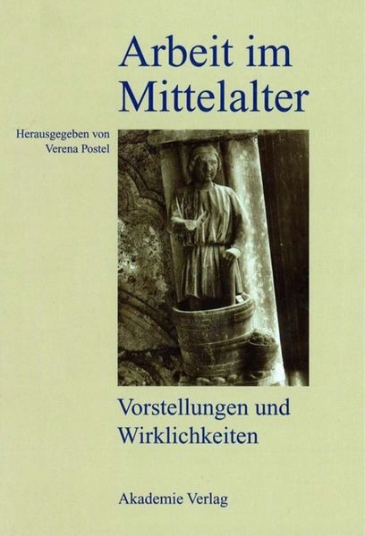 Arbeit im Mittelalter, Gebundene Ausgabe von Verena Postel, De Gruyter, 9783050040981