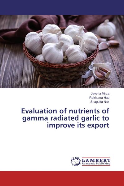 Produktbild: Evaluation of nutrients of gamma radiated garlic to improve its export