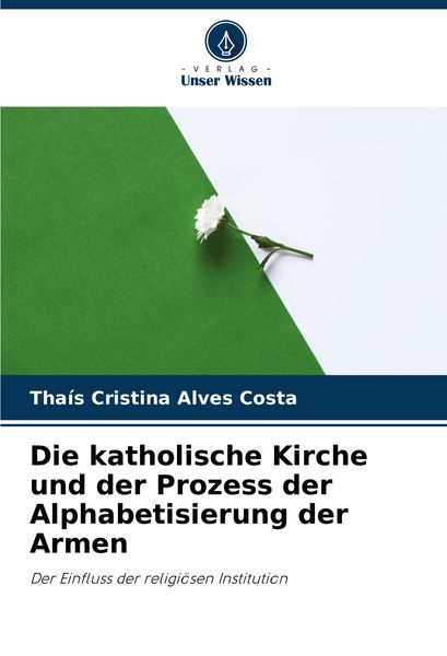 Produktbild: Die katholische Kirche und der Prozess der Alphabetisierung der Armen