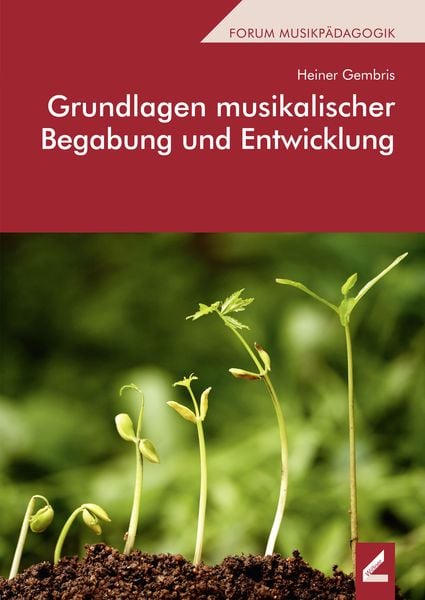 Produktbild: Grundlagen musikalischer Begabung und Entwicklung