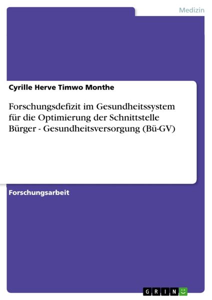 Produktbild: Forschungsdefizit im Gesundheitssystem f&uuml;r die Optimierung der Schnittstelle B&uuml;rger - Gesundheitsversorgung (B&uuml;-GV)