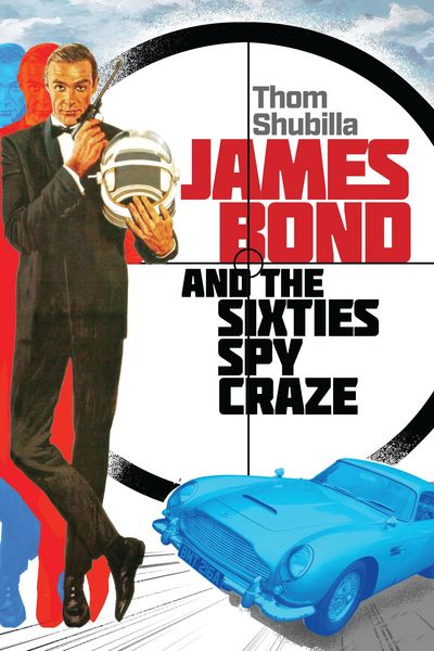 Produktbild: James Bond and the Sixties Spy Craze
