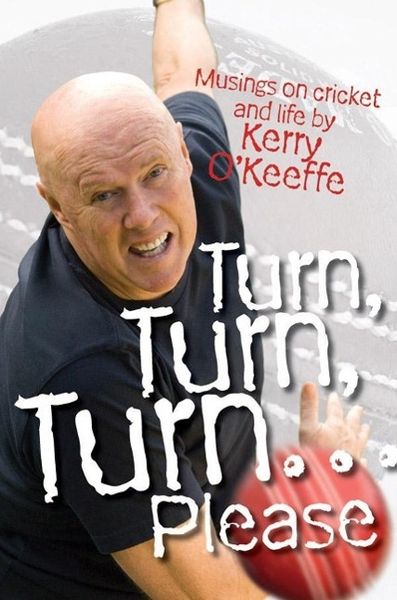 Produktbild: Turn, Turn, Turn...Please! Musings on Cricket and Life