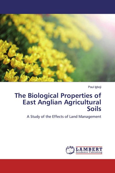 Produktbild: The Biological Properties of East Anglian Agricultural Soils