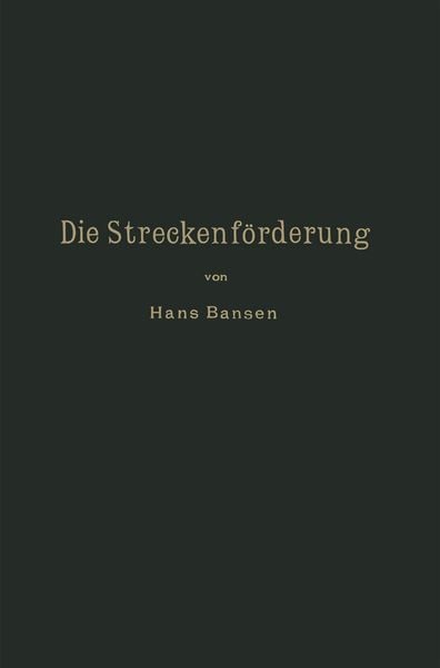 Die Streckenförderung., Taschenbuch von Hans Bansen, Springer Berlin, 9783662419748