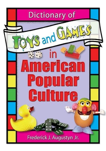 Produktbild: Dictionary of Toys and Games in American Popular Culture