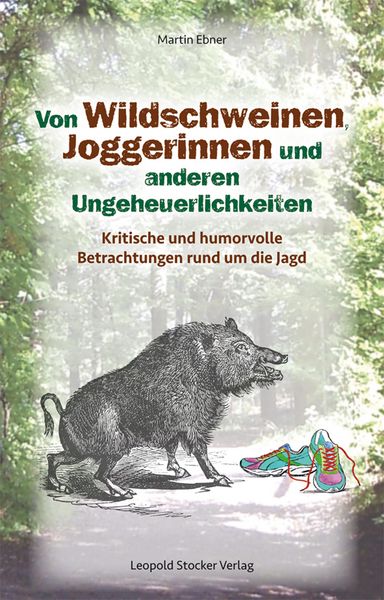 Produktbild: Von Wildschweinen, Joggerinnen und anderen Ungeheuerlichkeiten