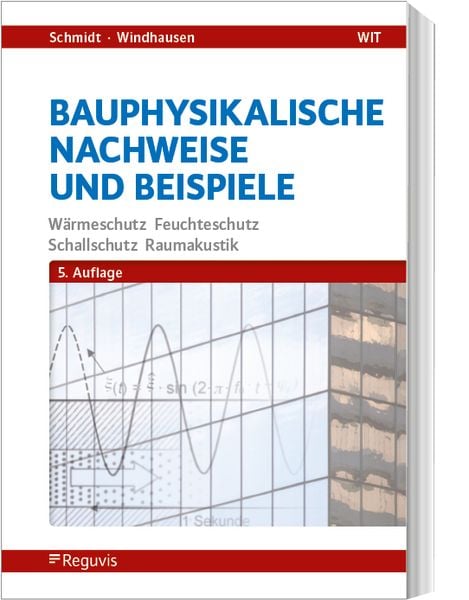Produktbild: Bauphysikalische Nachweise und Beispiele
