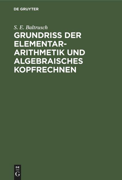 Produktbild: Grundriss der Elementar-Arithmetik und algebraisches Kopfrechnen