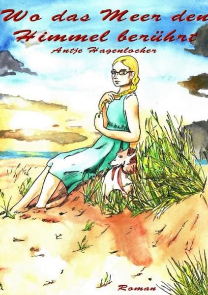 Wo das Meer den Himmel berührt, Taschenbuch von Antje Hagenlocher, Epubli, 9783844240672